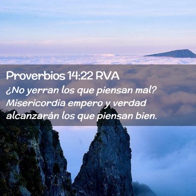 Picture 02 - Proverbios 14:22 RVA - ¿No yerran los que piensan mal? Misericordia - Bible Verse Picture