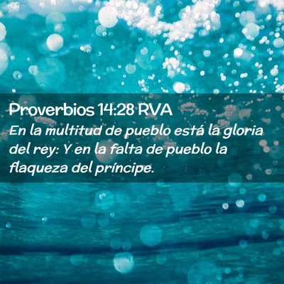 Picture 02 - Proverbios 14:28 RVA - En la multitud de pueblo está la gloria del rey: - Bible Verse Picture