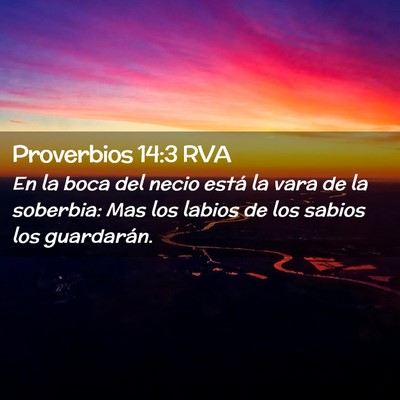 Picture 02 - Proverbios 14:3 RVA - En la boca del necio está la vara de la - Bible Verse Picture