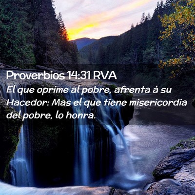 Picture 02 - Proverbios 14:31 RVA - El que oprime al pobre, afrenta á su Hacedor: - Bible Verse Picture