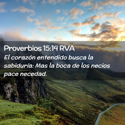 Picture 02 - Proverbios 15:14 RVA - El corazón entendido busca la sabiduría: Mas la - Bible Verse Picture