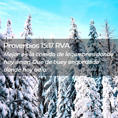 Picture 02 - Proverbios 15:17 RVA - Mejor es la comida de legumbres donde hay amor, - Bible Verse Picture