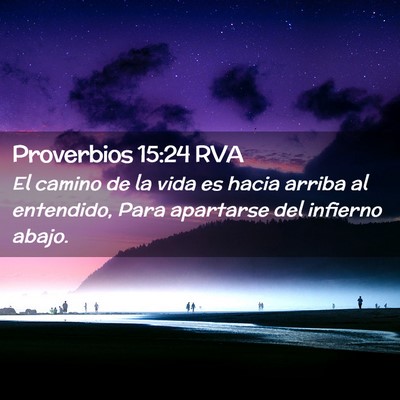 Picture 02 - Proverbios 15:24 RVA - El camino de la vida es hacia arriba al - Bible Verse Picture