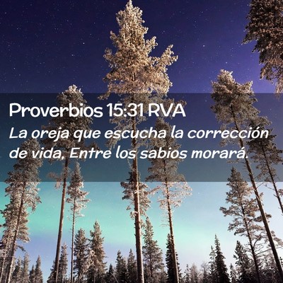 Picture 02 - Proverbios 15:31 RVA - La oreja que escucha la corrección de vida, - Bible Verse Picture