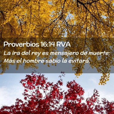 Picture 02 - Proverbios 16:14 RVA - La ira del rey es mensajero de muerte: Mas el - Bible Verse Picture