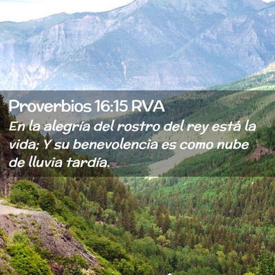 Picture 02 - Proverbios 16:15 RVA - En la alegría del rostro del rey está la vida; - Bible Verse Picture