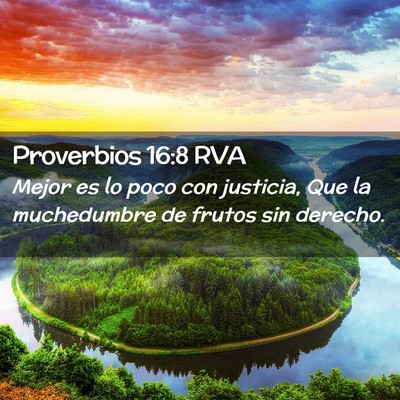 Picture 02 - Proverbios 16:8 RVA - Mejor es lo poco con justicia, Que la muchedumbre - Bible Verse Picture