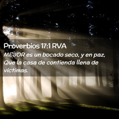 Picture 02 - Proverbios 17:1 RVA - MEJOR es un bocado seco, y en paz, Que la casa de - Bible Verse Picture