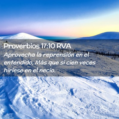 Picture 02 - Proverbios 17:10 RVA - Aprovecha la reprensión en el entendido, Más - Bible Verse Picture