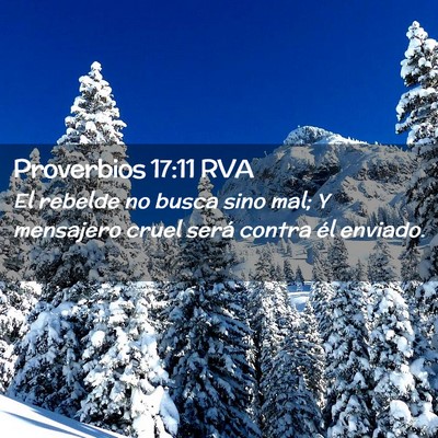 Picture 02 - Proverbios 17:11 RVA - El rebelde no busca sino mal; Y mensajero cruel - Bible Verse Picture
