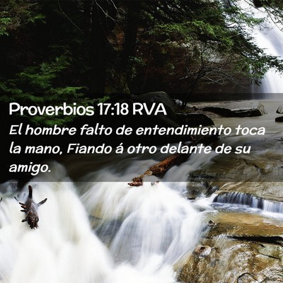 Picture 02 - Proverbios 17:18 RVA - El hombre falto de entendimiento toca la mano, - Bible Verse Picture
