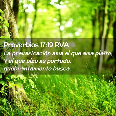 Picture 02 - Proverbios 17:19 RVA - La prevaricación ama el que ama pleito; Y el que - Bible Verse Picture