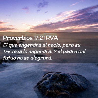 Picture 02 - Proverbios 17:21 RVA - El que engendra al necio, para su tristeza lo - Bible Verse Picture