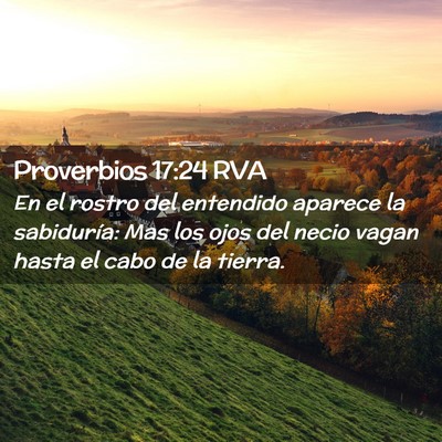 Picture 02 - Proverbios 17:24 RVA - En el rostro del entendido aparece la sabiduría: - Bible Verse Picture