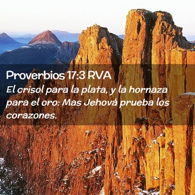 Picture 02 - Proverbios 17:3 RVA - El crisol para la plata, y la hornaza para el - Bible Verse Picture