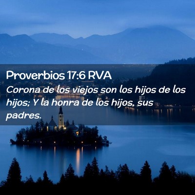 Picture 02 - Proverbios 17:6 RVA - Corona de los viejos son los hijos de los hijos; - Bible Verse Picture