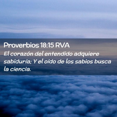 Picture 02 - Proverbios 18:15 RVA - El corazón del entendido adquiere sabiduría; Y - Bible Verse Picture