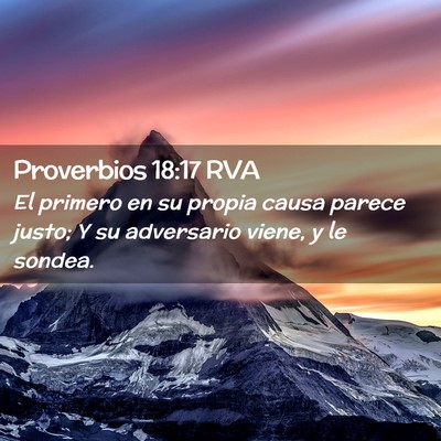 Picture 02 - Proverbios 18:17 RVA - El primero en su propia causa parece justo; Y su - Bible Verse Picture