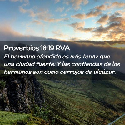 Picture 02 - Proverbios 18:19 RVA - El hermano ofendido es más tenaz que una ciudad - Bible Verse Picture