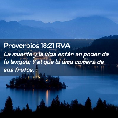 Picture 02 - Proverbios 18:21 RVA - La muerte y la vida están en poder de la lengua; - Bible Verse Picture