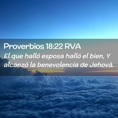 Picture 02 - Proverbios 18:22 RVA - El que halló esposa halló el bien, Y alcanzó - Bible Verse Picture