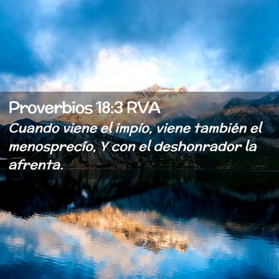 Picture 02 - Proverbios 18:3 RVA - Cuando viene el impío, viene también el - Bible Verse Picture