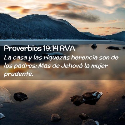 Picture 02 - Proverbios 19:14 RVA - La casa y las riquezas herencia son de los - Bible Verse Picture