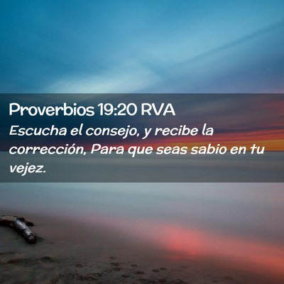 Picture 02 - Proverbios 19:20 RVA - Escucha el consejo, y recibe la corrección, Para - Bible Verse Picture