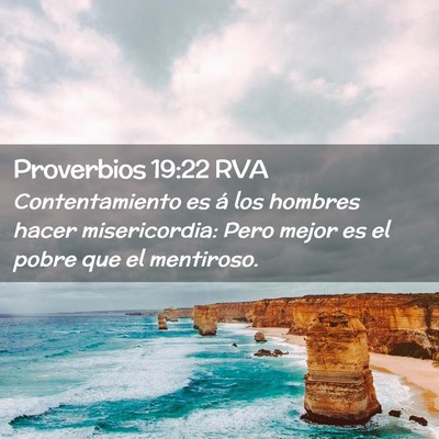 Picture 02 - Proverbios 19:22 RVA - Contentamiento es á los hombres hacer - Bible Verse Picture