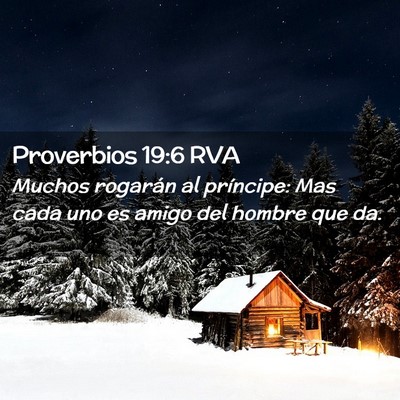 Picture 02 - Proverbios 19:6 RVA - Muchos rogarán al príncipe: Mas cada uno es - Bible Verse Picture