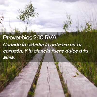 Picture 02 - Proverbios 2:10 RVA - Cuando la sabiduría entrare en tu corazón, Y la - Bible Verse Picture