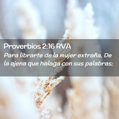 Picture 02 - Proverbios 2:16 RVA - Para librarte de la mujer extraña, De la ajena - Bible Verse Picture