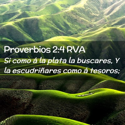 Picture 02 - Proverbios 2:4 RVA - Si como á la plata la buscares, Y la - Bible Verse Picture