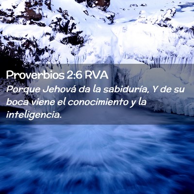 Picture 02 - Proverbios 2:6 RVA - Porque Jehová da la sabiduría, Y de su boca - Bible Verse Picture