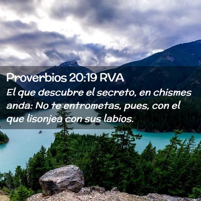 Picture 02 - Proverbios 20:19 RVA - El que descubre el secreto, en chismes anda: No - Bible Verse Picture