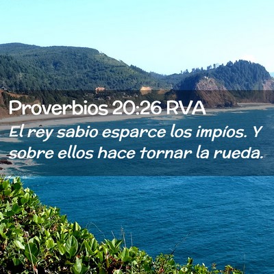 Picture 02 - Proverbios 20:26 RVA - El rey sabio esparce los impíos. Y sobre ellos - Bible Verse Picture
