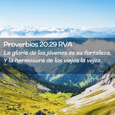 Picture 02 - Proverbios 20:29 RVA - La gloria de los jóvenes es su fortaleza, Y la - Bible Verse Picture