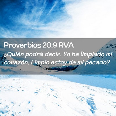 Picture 02 - Proverbios 20:9 RVA - ¿Quién podrá decir: Yo he limpiado mi - Bible Verse Picture
