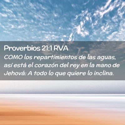 Picture 02 - Proverbios 21:1 RVA - COMO los repartimientos de las aguas, así está - Bible Verse Picture