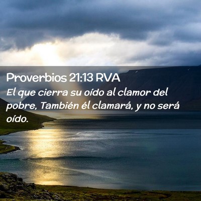 Picture 02 - Proverbios 21:13 RVA - El que cierra su oído al clamor del pobre, - Bible Verse Picture