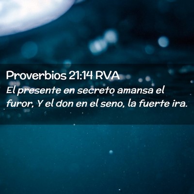 Picture 02 - Proverbios 21:14 RVA - El presente en secreto amansa el furor, Y el don - Bible Verse Picture