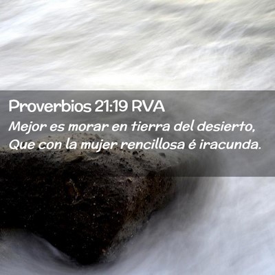 Picture 02 - Proverbios 21:19 RVA - Mejor es morar en tierra del desierto, Que con la - Bible Verse Picture