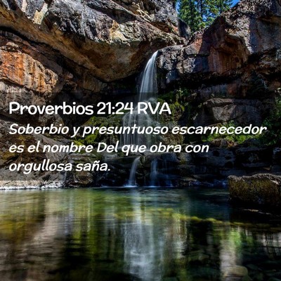 Picture 02 - Proverbios 21:24 RVA - Soberbio y presuntuoso escarnecedor es el nombre - Bible Verse Picture