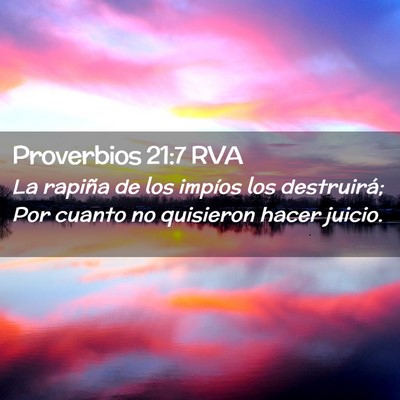 Picture 02 - Proverbios 21:7 RVA - La rapiña de los impíos los destruirá; Por - Bible Verse Picture