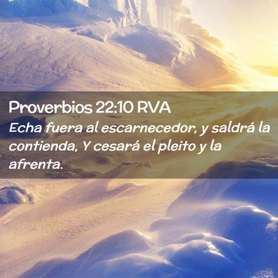 Picture 02 - Proverbios 22:10 RVA - Echa fuera al escarnecedor, y saldrá la - Bible Verse Picture