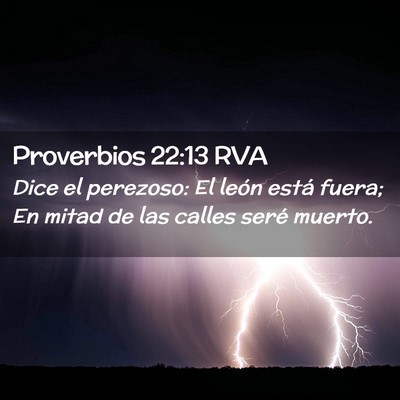 Picture 02 - Proverbios 22:13 RVA - Dice el perezoso: El león está fuera; En mitad - Bible Verse Picture