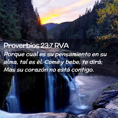 Picture 02 - Proverbios 23:7 RVA - Porque cual es su pensamiento en su alma, tal es - Bible Verse Picture