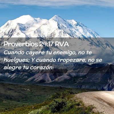 Picture 02 - Proverbios 24:17 RVA - Cuando cayere tu enemigo, no te huelgues; Y - Bible Verse Picture