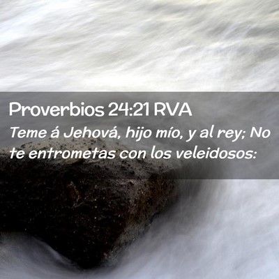 Picture 02 - Proverbios 24:21 RVA - Teme á Jehová, hijo mío, y al rey; No te - Bible Verse Picture