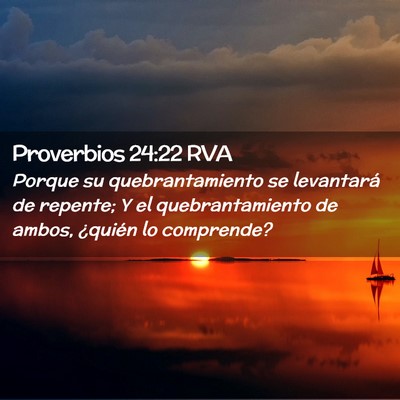 Picture 02 - Proverbios 24:22 RVA - Porque su quebrantamiento se levantará de - Bible Verse Picture